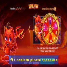 ff7 rebirth pirate treasure